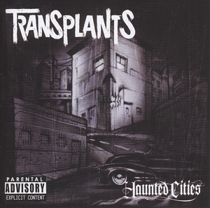 Transplants – Haunted Cities
