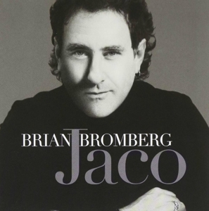 Bromberg, Brian – Jaco