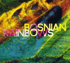 Bosnian Rainbows – Bosnian Rainbows