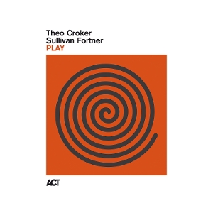 Croker, Theo & Sullivan Fortner – Play
