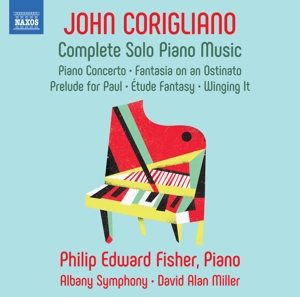 Fisher, Philip Edward – John Corigliano: Complete Solo Piano Music