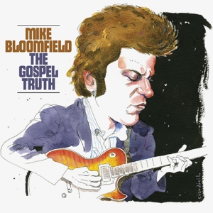 Bloomfield, Mike – Gospel Truth
