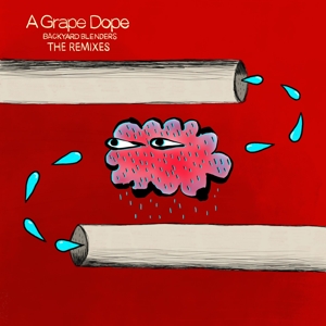 A Grape Dope – Backyard Blenders: the Remixes