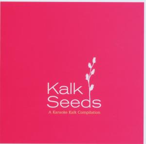 V/A – Kalk Seeds (A Karaoke Kalk Compilation)