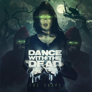 Dance With the Dead – Shape