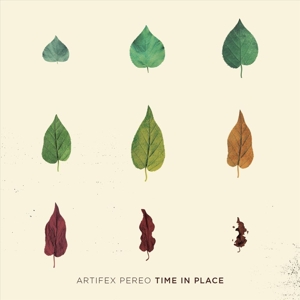 Artifex Pereo – Time In Place