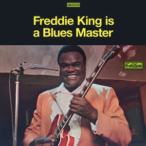 King, Freddie – Is a Blues Master