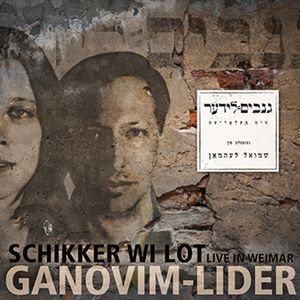 Schikker Wi Lot – Ganovim-Lider - Live In Weimar