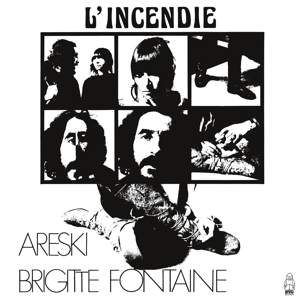 Areski & Brigitte Fontaine – L'incendie