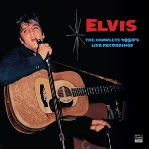 Presley, Elvis – Complete 1950's Live Recordings