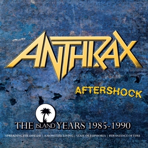 Anthrax – Aftershock - the Island Years 1985 - 1990