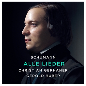 Gerhaher, Christian – Schumann: Alle Lieder
