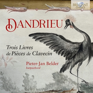 Belder, Pieter-Jan – Dandrieu: Trois Livres De Pieces De Clavecin
