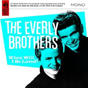 Everly Brothers – When Will I Be Loved