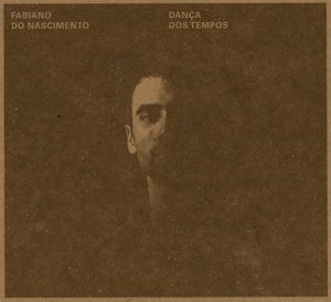 Nascimento, Fabiano Do – Danca Dos Tempos