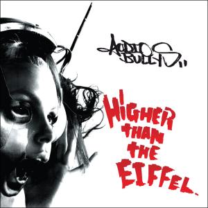 Audio Bullys – Higher Than the Eiffel