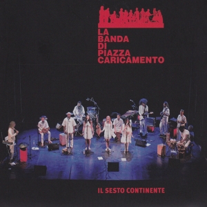 La Banda Di Piazza Caricamento – Il Sesto Continente