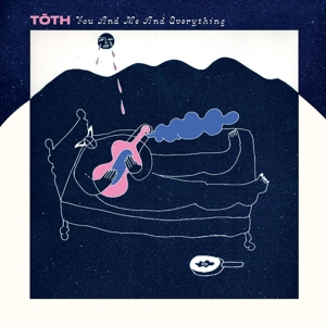 Toth – You and Me and Everything