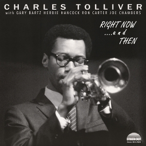 Charles Tolliver All Stars – Right Now...and Then