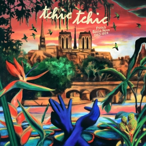 V/A – Tchic Tchic: French Bossa Nova 1963