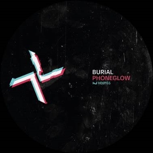 Burial / Kode9 – Phoneglow / Eyes Go Blank