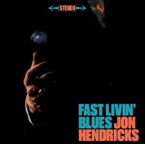Hendricks, Jon – Fast Livin' Blues/Live At the Trident
