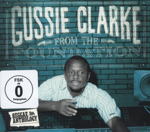 Clarke, Gussie – From the Foundation Reggae Anthology