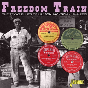 Jackson, Lil' Son – Freedom Train - the Texas Blues of Lil' Son Jackson 1949-1955