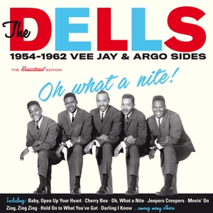 Dells – Oh What a Nite! 1954-1962 Vee Jay & Argo Sides