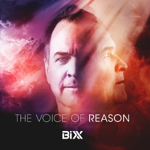 Bixx – The Voice of Reason