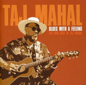 Mahal, Taj – Blues With a Feeling: the Very Best of Taj Mahal