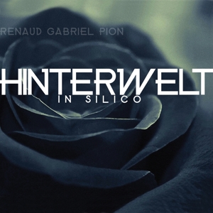 Pion, Renaud-Gabriel – Hinterwelt In Silico