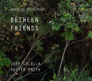 Colella, Jeff & Putter Smith – Between Friends