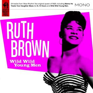Brown, Ruth – Wild Wild Young Men