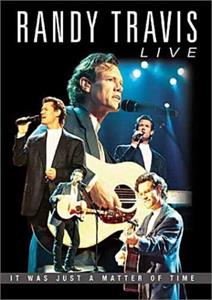 Travis, Randy – Live: It Was Just a Matter of Time