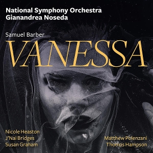 National Symphony Orchestra Kennedy & Gianandrea Noseda – Barber: Vanessa