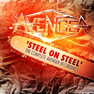 Avenger – Steel On Steel - the Complete Avenger Recordings