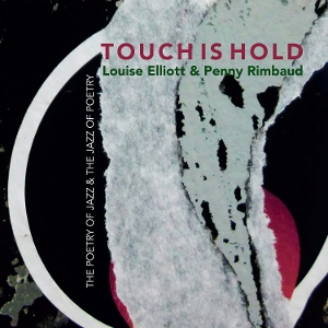 Rimbaud, Penny & Louise Elliott – Touch is Hold