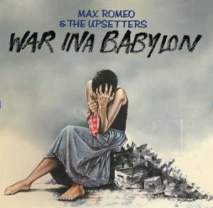 Romeo, Max & the Upsetters – War Ina Babylon