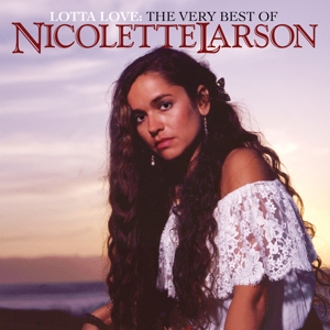 Larson, Nicolette – Lotta Love - Very Best of