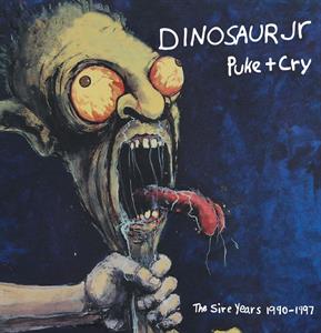 Dinosaur Jr. – Puke + Cry the Sire Years 1990-1997