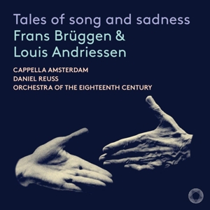 Orchestra of the Eighteenth Century – Rameau, Desprez & Van Eyck: Tales of Song and Sadness