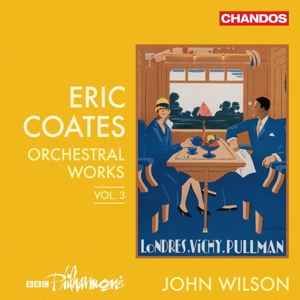 Bbc Philharmonic Orchestra – Coates: Orchestral Works Vol. 3