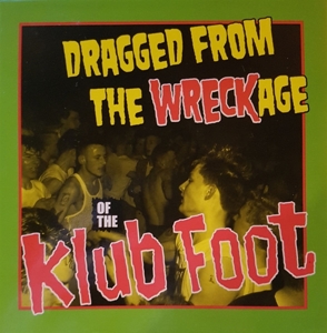 V/A – Dragged From the Wreckage of the Klub Foot