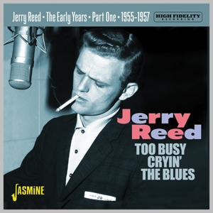 Reed, Jerry – Too Busy Cryin' the Blues - the Early Years Pt.1 1955-1957