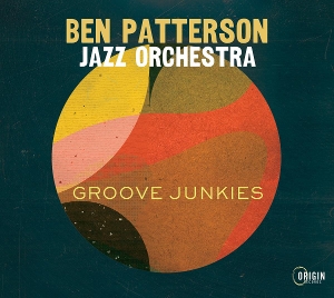 Ben Patterson Jazz Orchestra – Groove Junkies