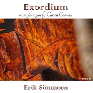 Cooman, Carson – Exordium - Music For Organ By Carson Cooman