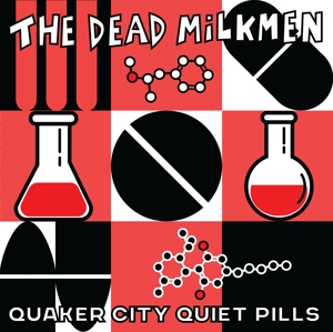 Dead Milkmen – Quaker City Quiet Pills