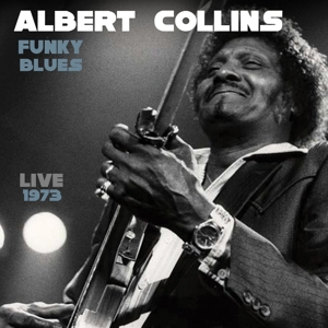 Collins, Albert – Funky Blues - Live 1973