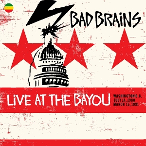 Bad Brains – Building Babylon At the Bayou